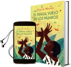 Descargar AudioLibro El Frágil Vuelo de los Pájaros de Christie Watson año 2013