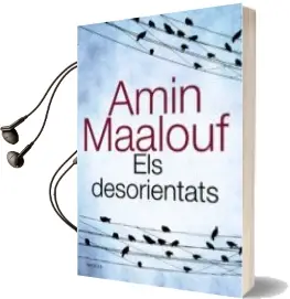 Descargar AudioLibro Els Desorientats de Amin Maalouf año 2013