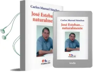 Descargar AudioLibro Jose Esteban, Naturalmente de Carlos Manuel Sanchez Perez año 2013