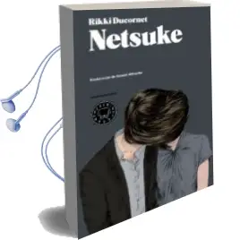 Descargar AudioLibro Netsuke de Rikki Ducornet año 2013