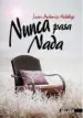 AudioLibro Nunca Pasa Nada de Juan Antonio Hidalgo