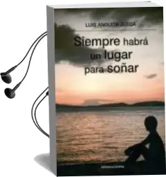 Descargar AudioLibro Siempre Habra un Lugar para Soñar (2ª Ed.) de Luis Anguita Juega año 2013