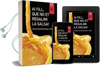 Descargar AudioLibro Ai Fill, que no et Regalimi la Salsa de Josep Santesmases año 2013