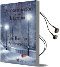 Descargar AudioLibro Deconstruccion de una Lagrima de J.R. Villaverde año 2013