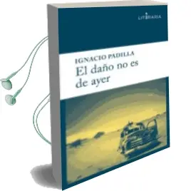 Descargar AudioLibro El Daño no es de Ayer de Ignacio Padilla año 2013