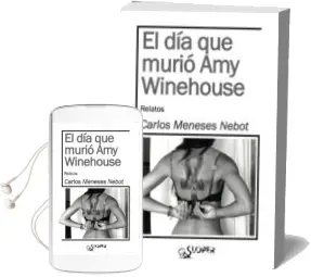 Descargar AudioLibro El dia que Murio amy Winehouse de Carlos Meneses Nebot año 2013