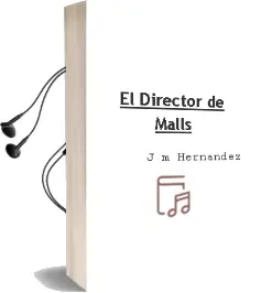 Descargar AudioLibro El Director de Malls de J.M. Hernandez año 2013