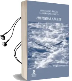 Descargar AudioLibro Historias Azules de Fernando Angel Lumbreras Garcia año 2013