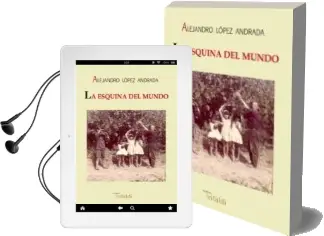 Descargar AudioLibro La Esquina del Mundo de Alejandro Lopez Andrada año 2013