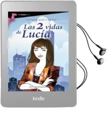 Descargar AudioLibro Las 2 Vidas de Lucia de Astrid Gallardo año 2013
