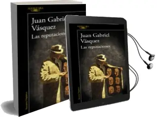 Descargar AudioLibro Las Reputaciones de Juan Gabriel Vasquez año 2013
