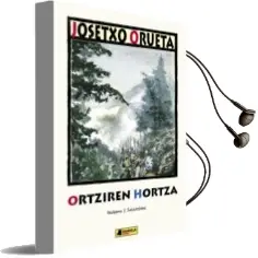 Descargar AudioLibro Ortziren Hortza de Josetxo Orueta año 2013