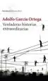 AudioLibro Verdaderas Historias Extraordinarias de Adolfo Garcia Ortega