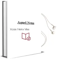 Descargar AudioLibro Aquel Neno de Xose Neira Vilas año 2013