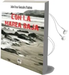 Descargar AudioLibro Con la Marea Baja de Julio Cesar Gonzalez Padron año 2013