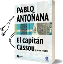 Descargar AudioLibro El Capitan Cassou y Tres Relatos de la Tierra Vieja de Pablo Antoñana año 2013