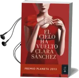 Descargar AudioLibro El Cielo ha Vuelto (Premio Planeta 2013) de Clara Sanchez año 2013