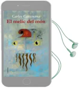 Descargar AudioLibro El Melic del mon de Carles Casajuana año 2013