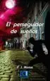 AudioLibro El Perseguidor de Sueños de Francisco Jose Motos Martinez