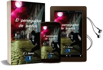 Descargar AudioLibro El Perseguidor de Sueños de Francisco Jose Motos Martinez año 2013