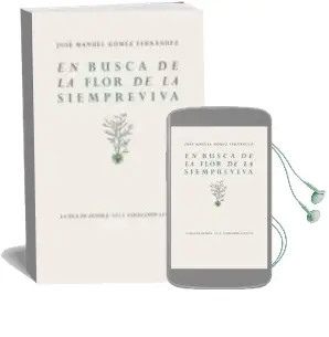Descargar AudioLibro En Busca de la Flor de la Siempreviva de Jose Manuel Gomez Fernandez año 2013