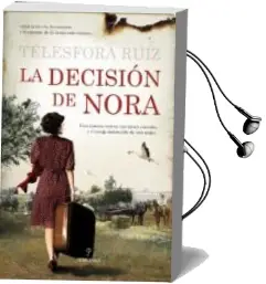 Descargar AudioLibro La Decision de Nora de Telesfora Ruiz año 2013