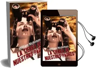 Descargar AudioLibro La Tierra de Nuestros Padres de William Nicholson año 2013