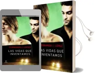 Descargar AudioLibro Las Vidas que Inventamos de Fernando J. Lopez año 2013