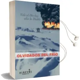 Descargar AudioLibro Los Olvidados del Frio de Jose Manuel Gonzalez Martinez año 2013