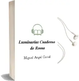 Descargar AudioLibro Luminarias: Cuaderno de Roma de Miguel Angel Curiel año 2013