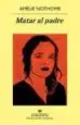 AudioLibro Matar al Padre de Amelie Nothomb