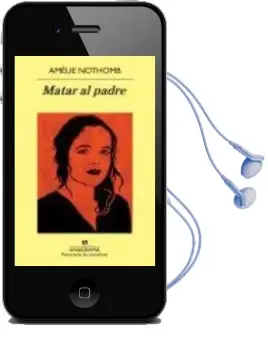 Descargar AudioLibro Matar al Padre de Amelie Nothomb año 2013