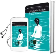 Descargar AudioLibro Nadar Desnudas de Carla Guelfenbein año 2013