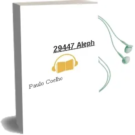 Descargar AudioLibro 29447 Aleph de Paulo Coelho año 2013