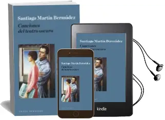 Descargar AudioLibro Canciones del Teatro Oscuro de Santiago Martin Bermudez año 2013
