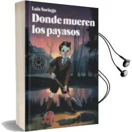 Descargar AudioLibro Donde Mueren los Payasos de Luis Noriega año 2013