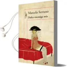 Descargar AudioLibro Dulce Enemiga mia de Marcela Serrano año 2013