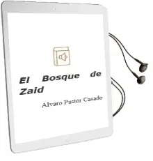 Descargar AudioLibro El Bosque de Zaid de Alvaro Pastor Casado año 2013