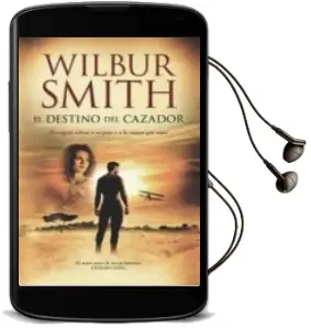 Descargar AudioLibro El Destino del Cazador de Wilbur Smith año 2013