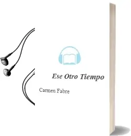 Descargar AudioLibro Ese Otro Tiempo de Carmen Fabre año 2013
