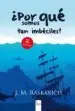 AudioLibro (I.B.D.) ¿Por que Somos tan Imbeciles? de J.M. Raskavich