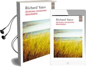 Descargar AudioLibro Jovenes Corazones Desolados de Richard Yates año 2013