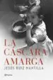 AudioLibro La Cascara Amarga de Jesus Ruiz Mantilla