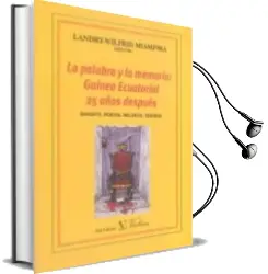 Descargar AudioLibro La Palabra y la Memoria: Guinea Ecuatorial 25 Años Despues de Miampika Landry Wilfrid año 2013