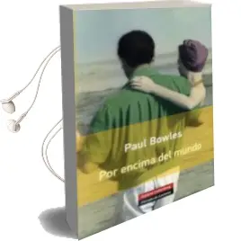 Descargar AudioLibro Por Encima del Mundo de Paul Bowles año 2013