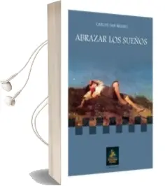 Descargar AudioLibro Abrazar los Sueños de Carlos San Miguel Atance año 2014