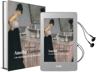 Descargar AudioLibro Amelie Chabrier o la Embriaguez de una Impostura de Erika Bornay año 2014