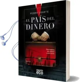 Descargar AudioLibro El Pais del Dinero de Pedro Ugarte año 2014