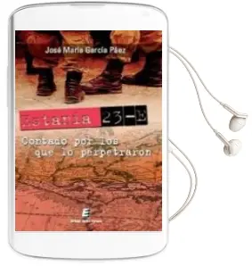 Descargar AudioLibro Estania 23-E: Contado por los que lo Perpetraron de Jose Maria Garcia Paez año 2014