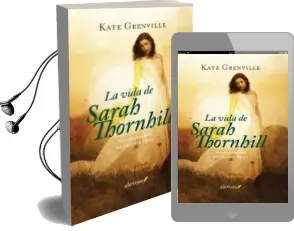 Descargar AudioLibro La Vida de Sarah Thornhill de Kate Grenville año 2014